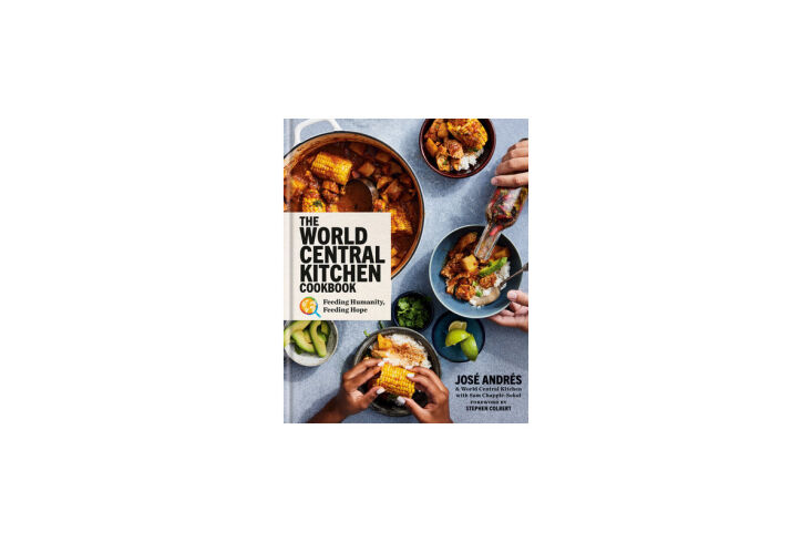 proceeds from the world central kitchen cookbook (\$35) support the world centr 22
